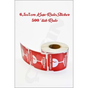 ÜRETİM Dikkat Kırılır Fragile Etiketi 6,5 x 7 cm 500 Adet. Rulo Kuşe Etiket