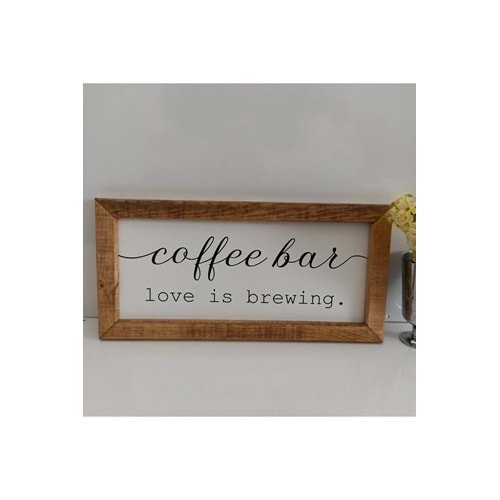 Kahve Köşesi Coffee Bar Love Is Brewing Ahşap Çerçeve