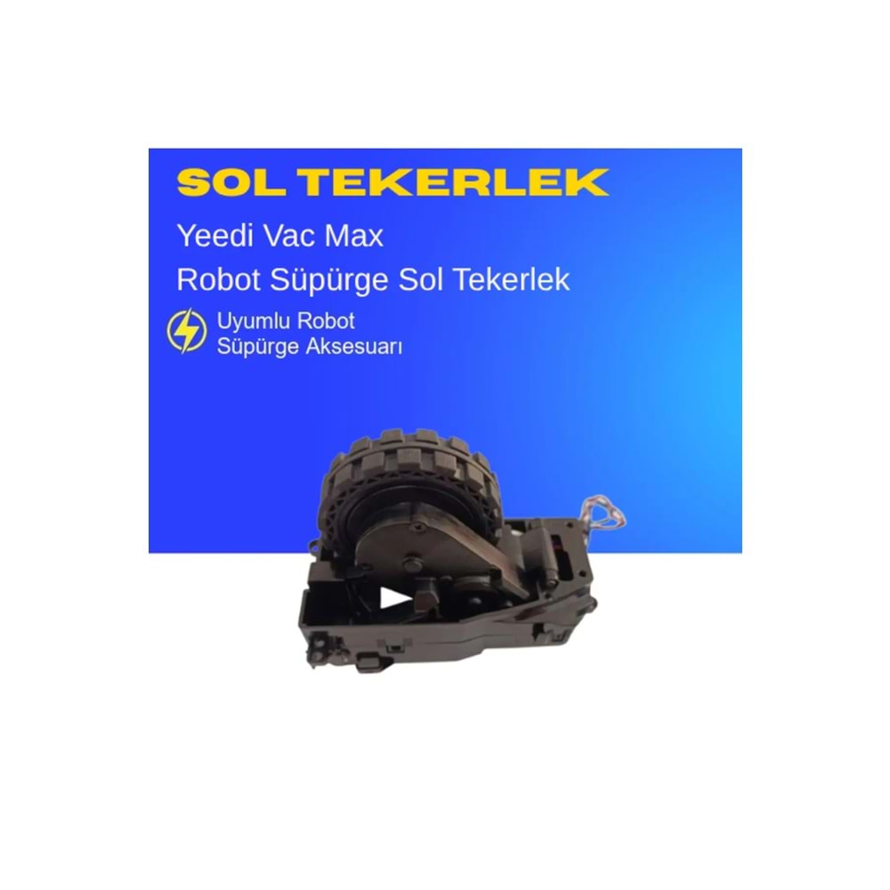 ümit maker Yeedi Vac Max Süpürge Sol Tekerlek Motoru